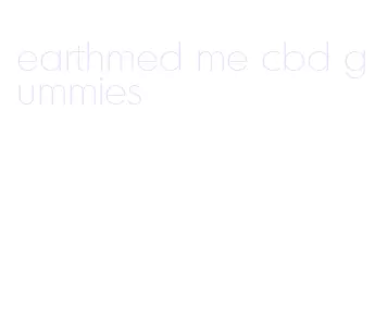 earthmed me cbd gummies