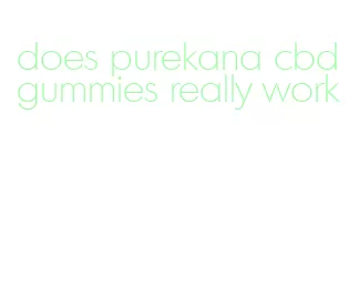 does purekana cbd gummies really work