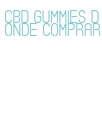 cbd gummies donde comprar