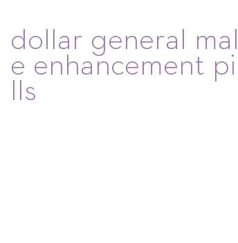 dollar general male enhancement pills