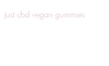 just cbd vegan gummies