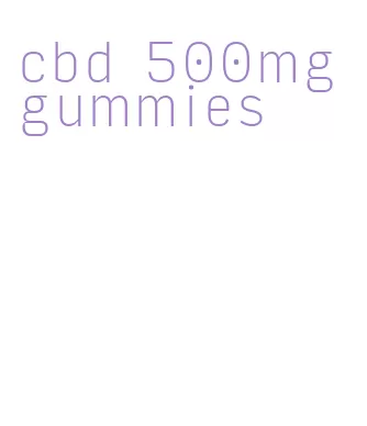 cbd 500mg gummies