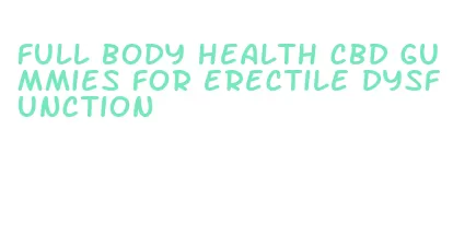 full body health cbd gummies for erectile dysfunction