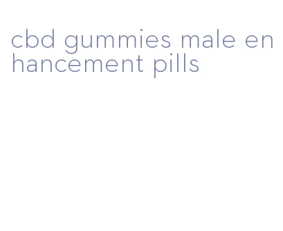 cbd gummies male enhancement pills