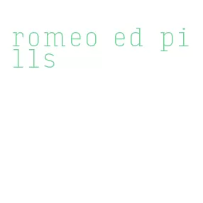 romeo ed pills