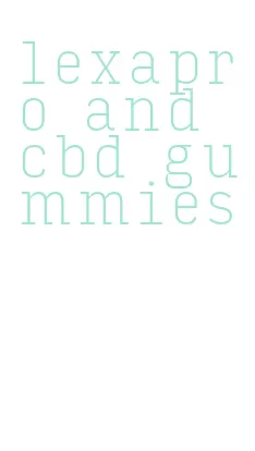 lexapro and cbd gummies