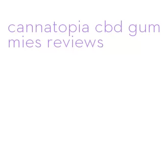 cannatopia cbd gummies reviews