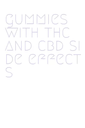 gummies with thc and cbd side effects