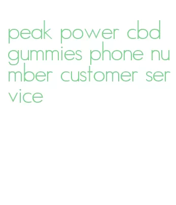 peak power cbd gummies phone number customer service