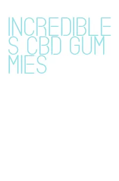 incredibles cbd gummies
