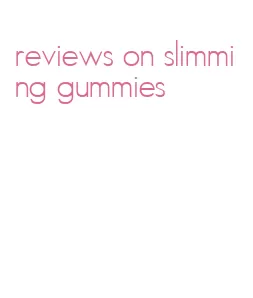 reviews on slimming gummies