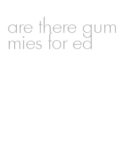 are there gummies for ed