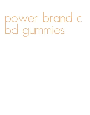 power brand cbd gummies