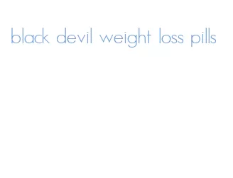 black devil weight loss pills