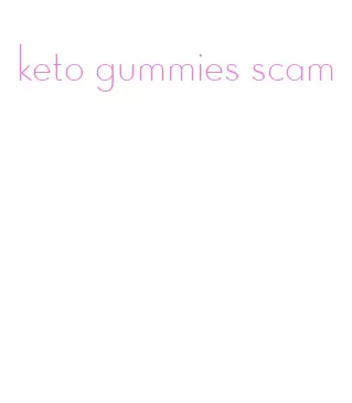 keto gummies scam
