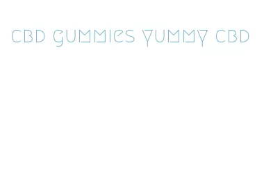cbd gummies yummy cbd
