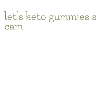 let's keto gummies scam