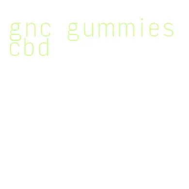 gnc gummies cbd