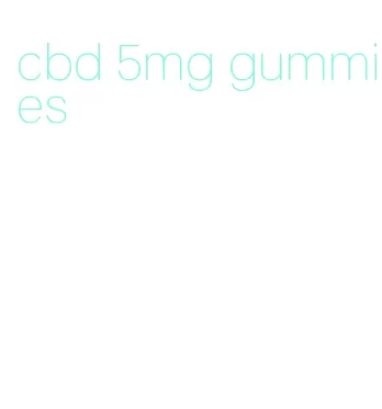 cbd 5mg gummies