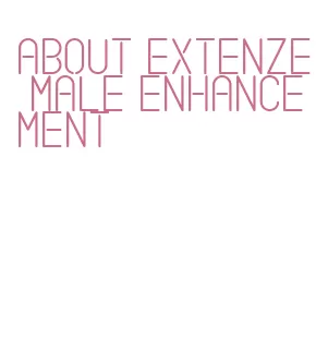 about extenze male enhancement