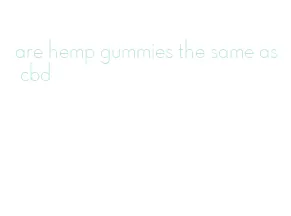 are hemp gummies the same as cbd