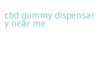 cbd gummy dispensary near me
