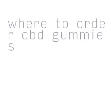 where to order cbd gummies