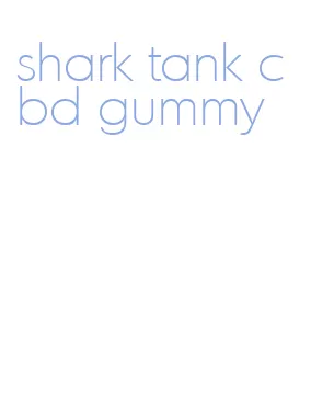 shark tank cbd gummy