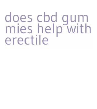 does cbd gummies help with erectile