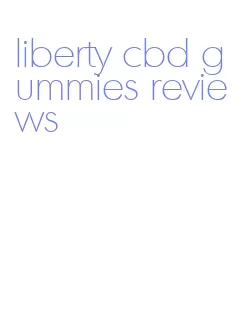 liberty cbd gummies reviews
