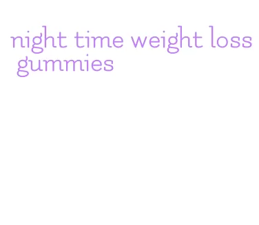 night time weight loss gummies