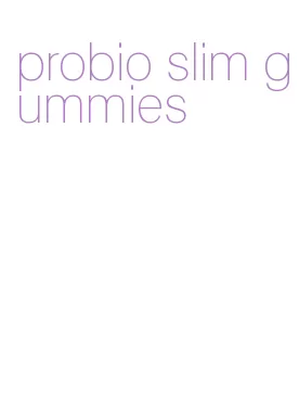probio slim gummies
