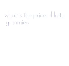 what is the price of keto gummies