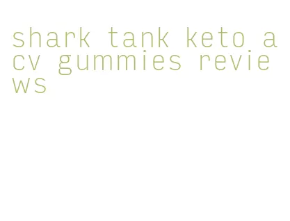 shark tank keto acv gummies reviews