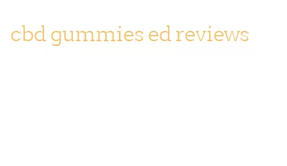 cbd gummies ed reviews