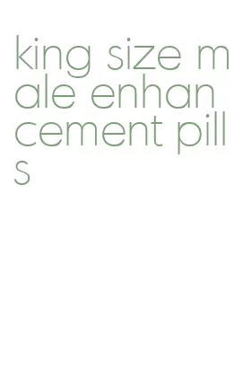 king size male enhancement pills