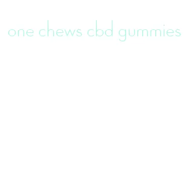 one chews cbd gummies