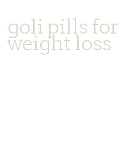 goli pills for weight loss
