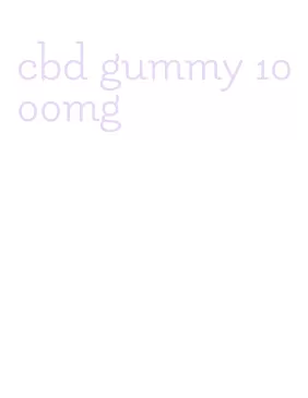 cbd gummy 1000mg