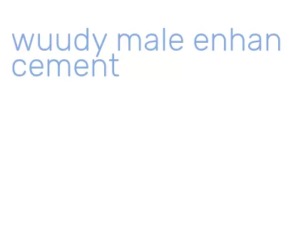 wuudy male enhancement