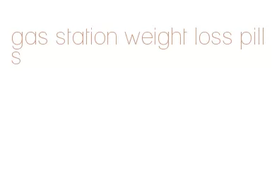 gas station weight loss pills
