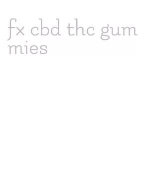 fx cbd thc gummies