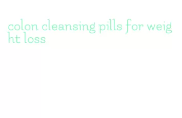 colon cleansing pills for weight loss