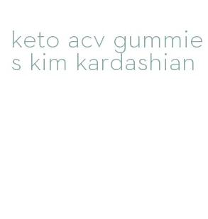 keto acv gummies kim kardashian