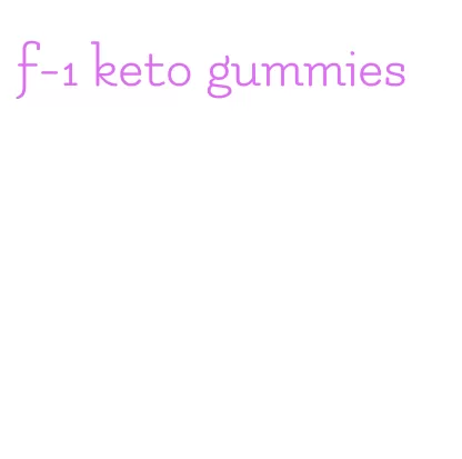 f-1 keto gummies