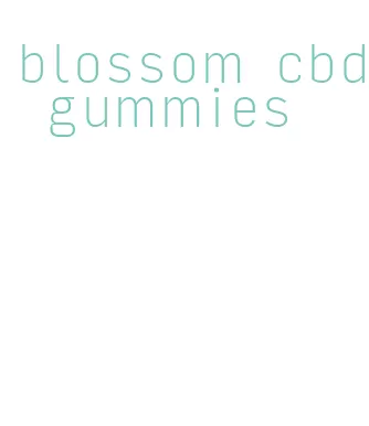 blossom cbd gummies