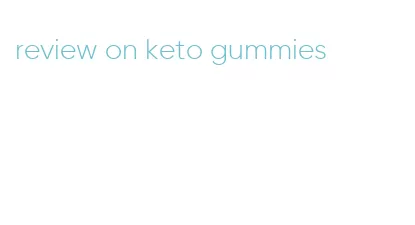 review on keto gummies
