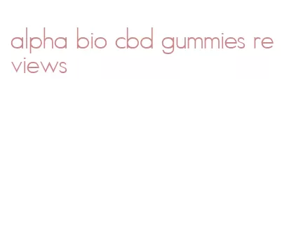 alpha bio cbd gummies reviews