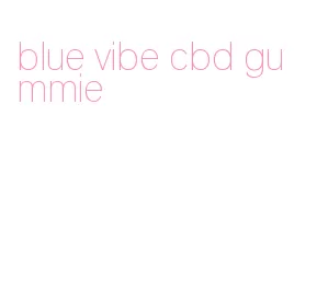 blue vibe cbd gummie
