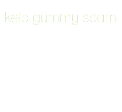 keto gummy scam